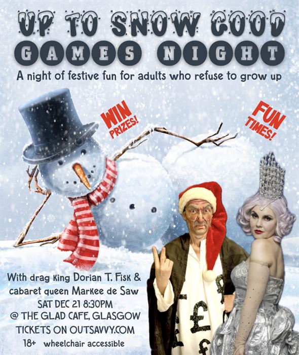 Promo poster for the event featuring an illustration of a snowman lying on his side with a cheeky grin in a snowy landscape and photos of drag king Dorian as Scrooge and cabaret queen Markee dressed in a silvery icy gown and ice crown. Text details key event info mentioned above.