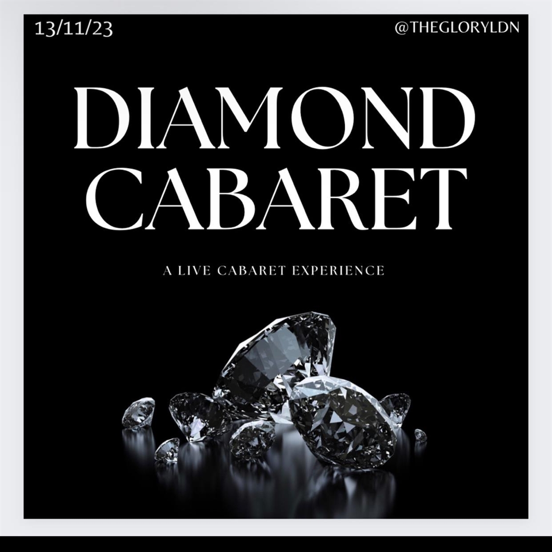 Diamond Cabaret @theGLORYLDN Tickets | Monday 13th November 2023 @ 281  Kingsland Rd, London | Tickets Off Sale | OutSavvy