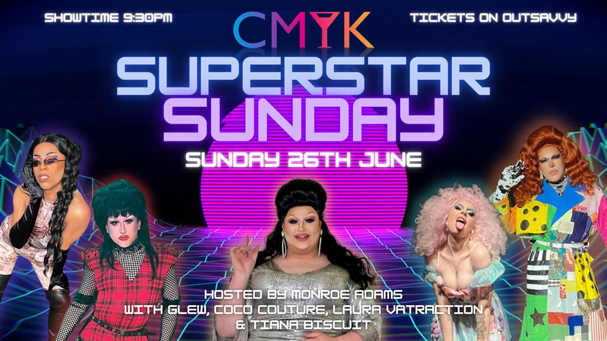 Superstar Sundays @ CMYK Bar with Tiana Biscuit tickets