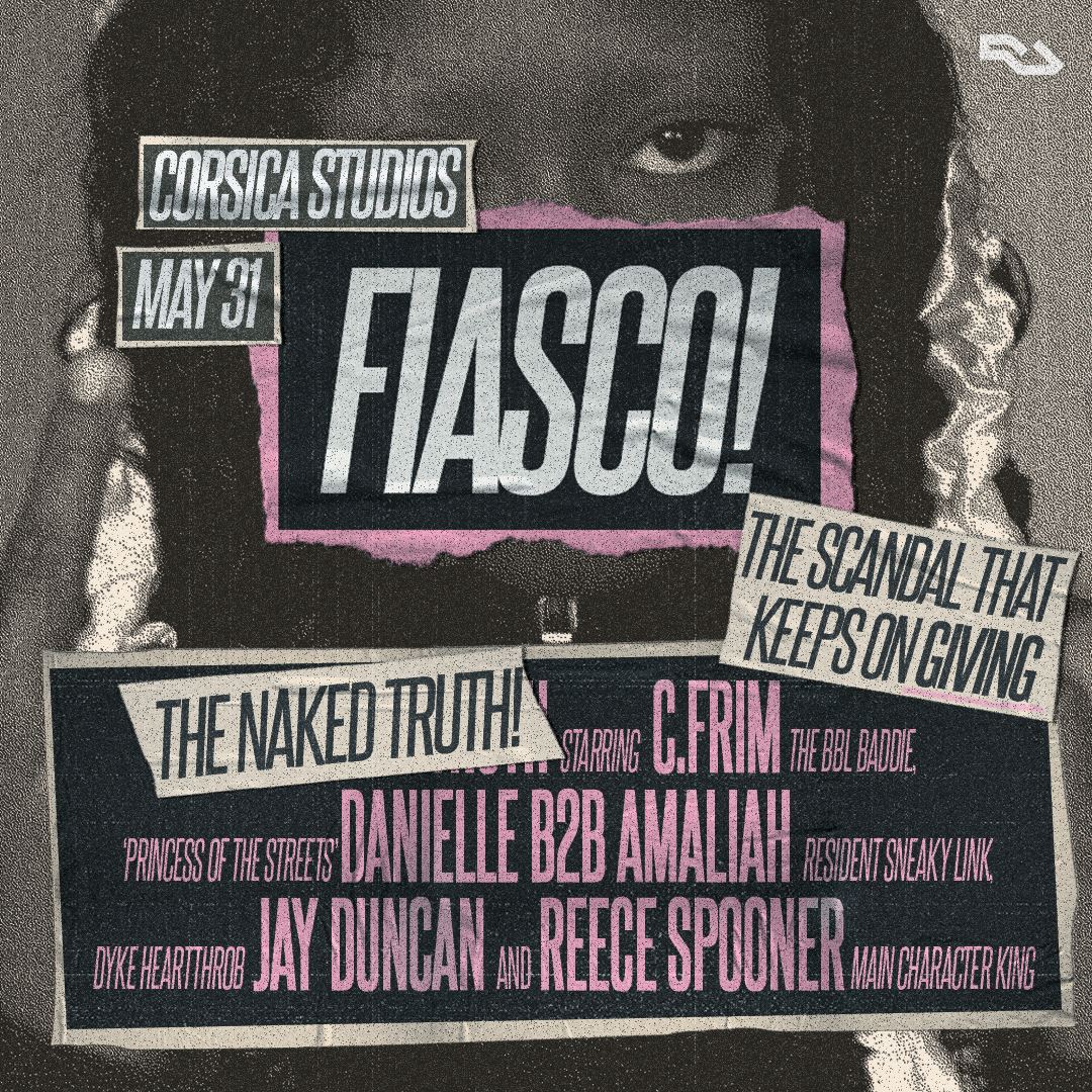 Reece Spooner presents Fiasco! with C.FRIM, Danielle b2b Amaliah, & Jay  Duncan Tickets | Friday 31st May 2024 @ Corsica Studios, London | Tickets  Off Sale | OutSavvy