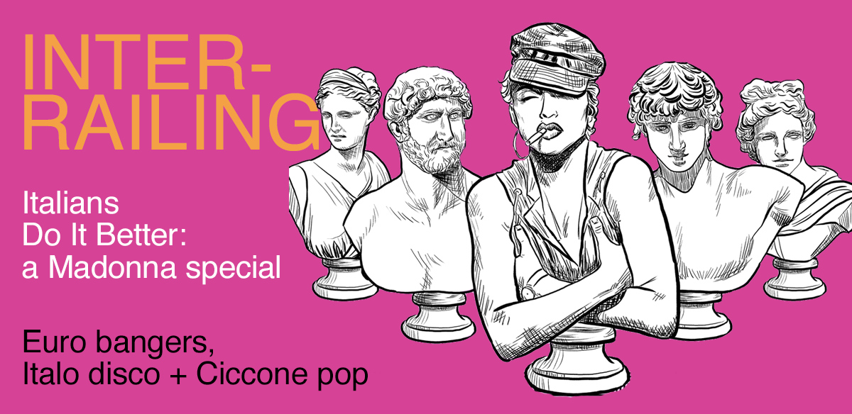 Interrailing - Madonna special: Euro bangers, Italo disco + Ciccone pop tickets