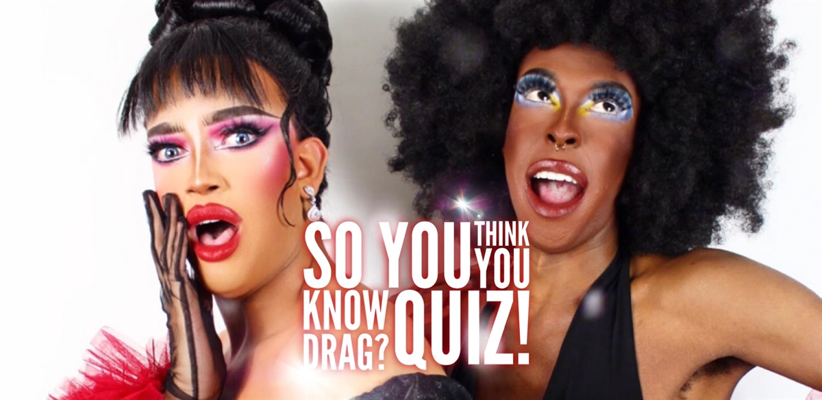 So you think you know Drag! QUIZ! tickets