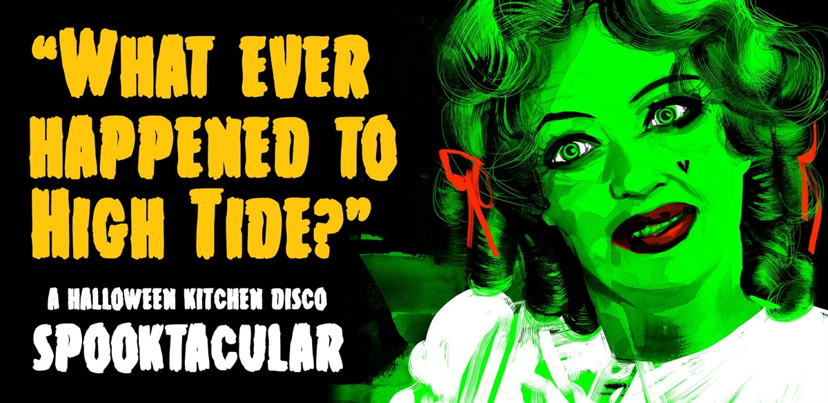 High Tide's Halloween Kitchen Disco Spooktacular tickets
