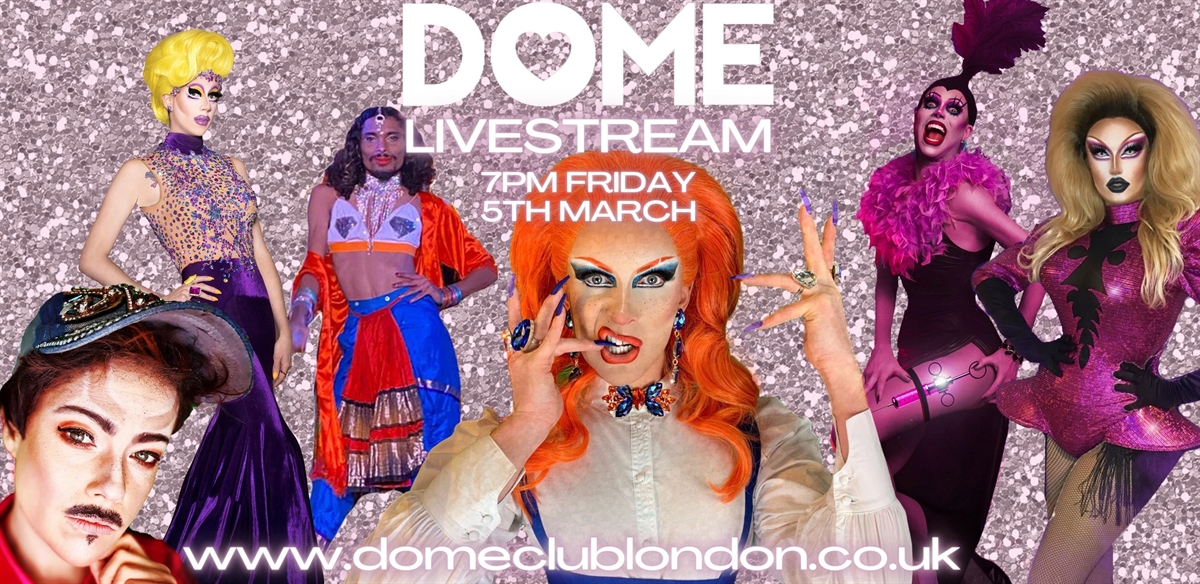 Dome Free Livestream: Camile Toe, Brent Would, Bolly Illusion, Me The Drag Queen, HERR & DeDeLicious tickets