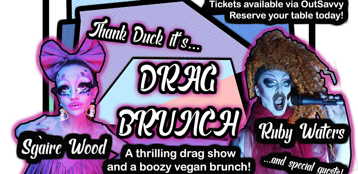 (Thank Duck it's...) DRAG BRUNCH tickets