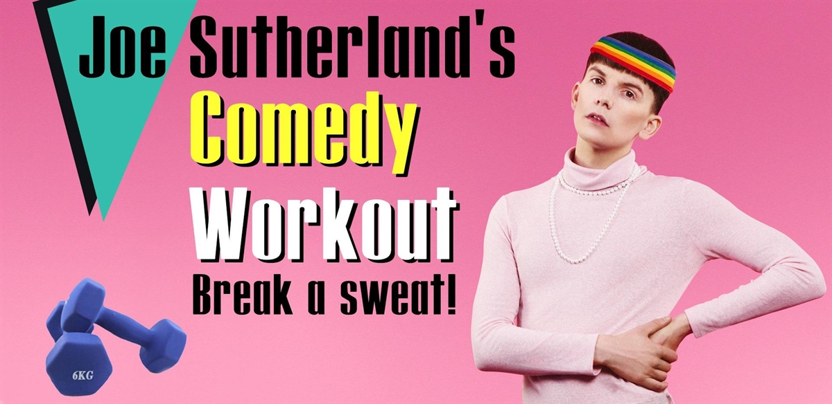 Comedy Workout with Joe Sutherland! tickets