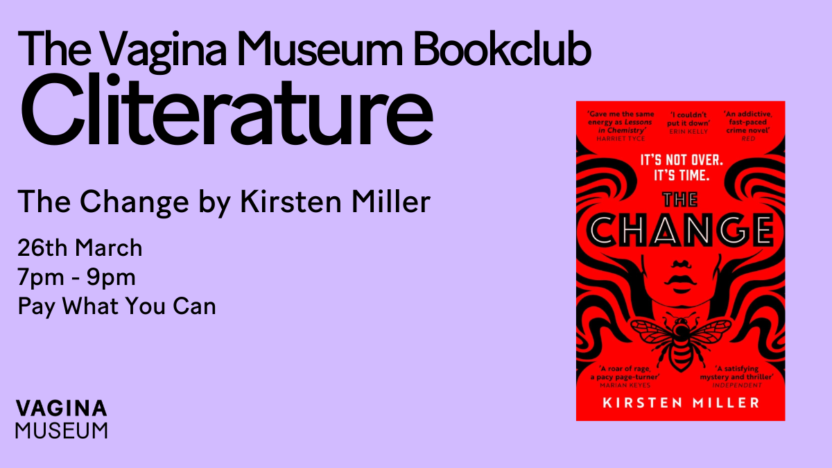 Cliterature: the Vagina Museum Bookclub - The Change by Kirsten Miller tickets