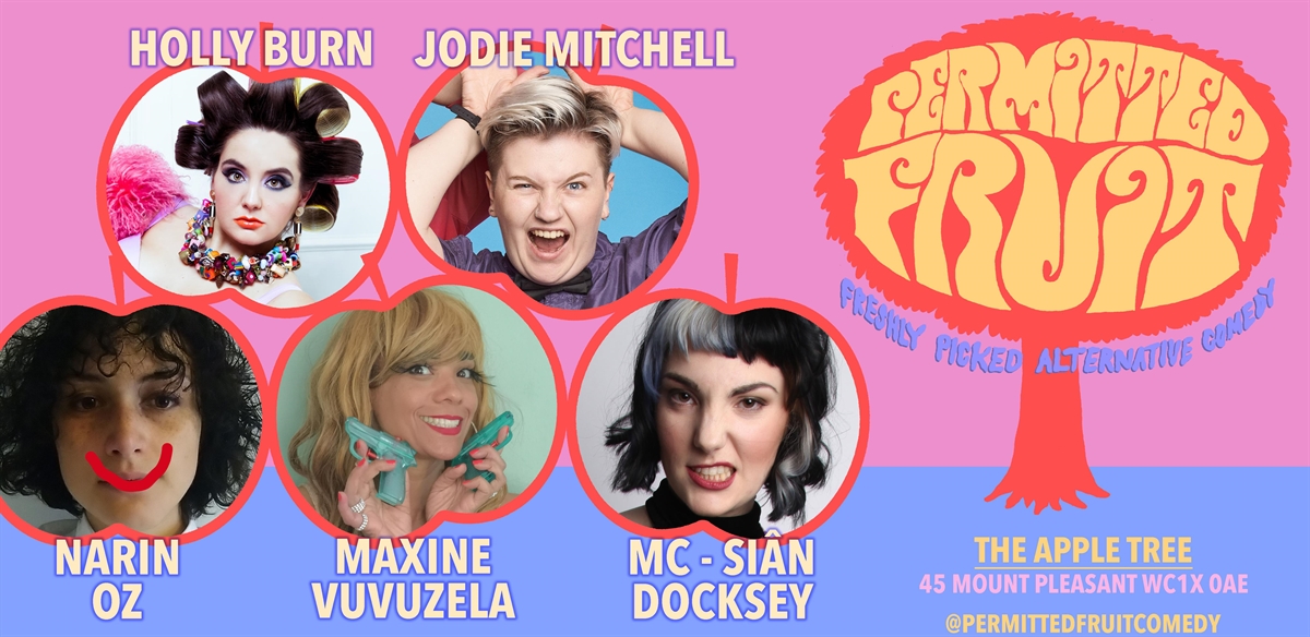 Permitted Fruit: Freshly Picked Alternative Comedy - with HOLLY BURN! tickets