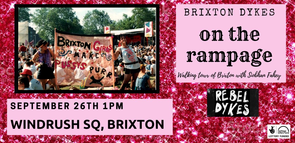 BRIXTON DYKES ON THE RAMPAGE tickets