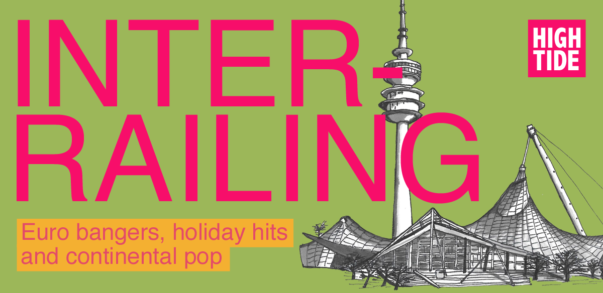 Interrailing: Euro bangers, continental pop and holiday hits tickets