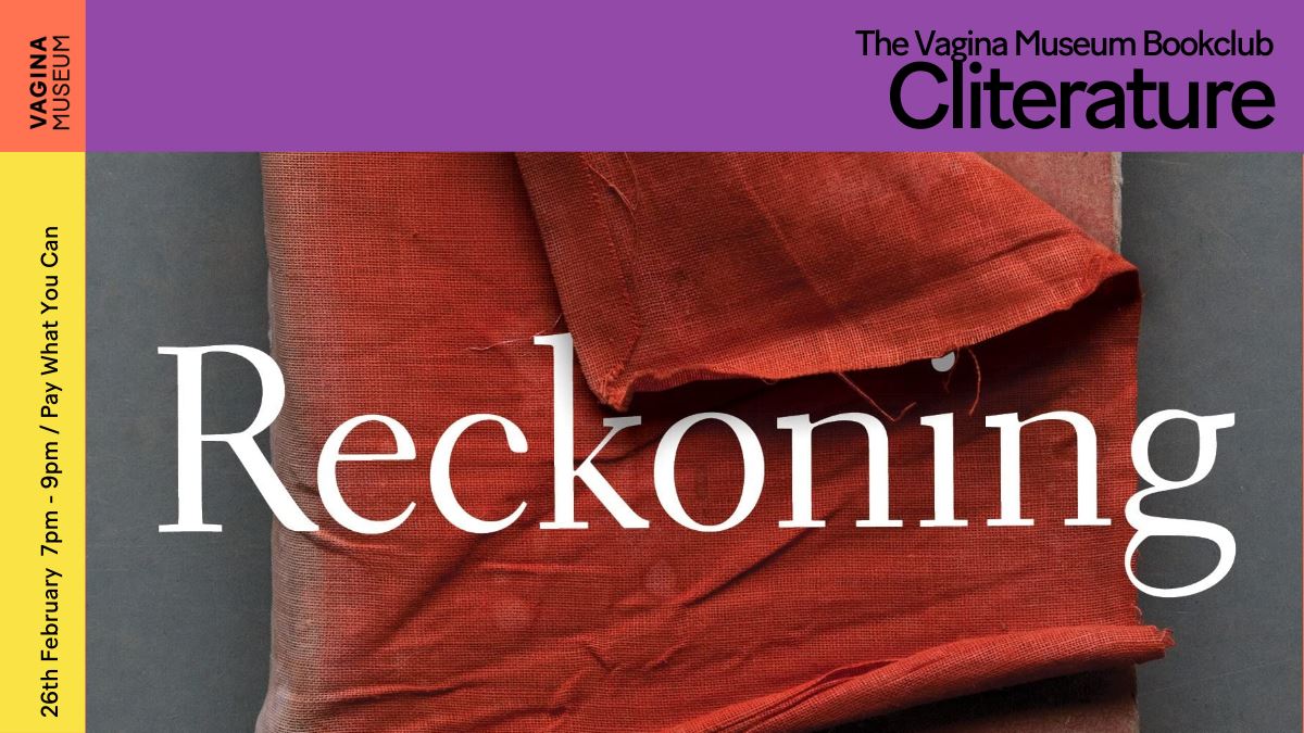 Cliterature: the Vagina Museum Bookclub - Reckoning by V tickets