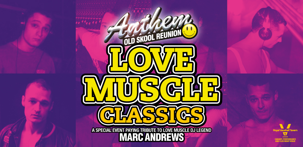ANTHEM - OLD SKOOL REUNION - LOVE MUSCLE CLASSICS tickets