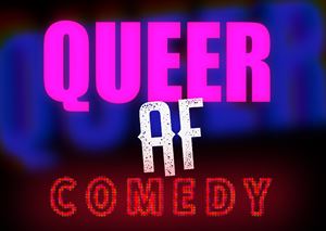 Queer AF Comedy