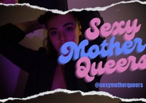 Sexy Mother Queers