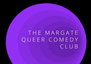 The Margate Queer Comedy Club