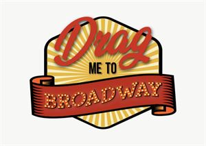 Drag Me To Broadway