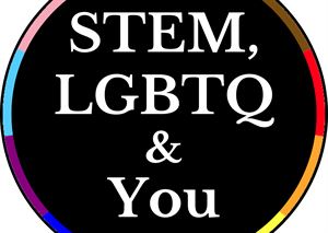 STEM, LGBTQ & You