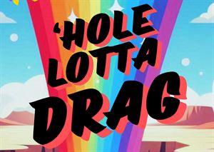 Hole Lotta Drag Events