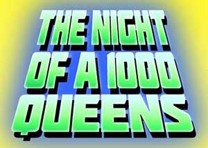 The Night of 1,000 Queens