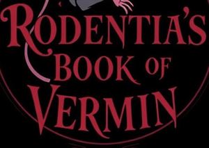 Rodentia’s Book of Vermin