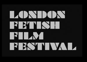 London Fetish Film Festival