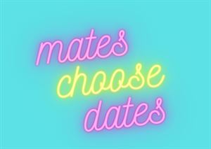 Mates Choose Dates