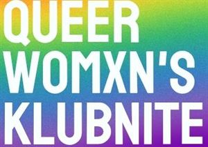 Queer Womxn's KLUBnite