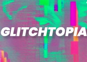 Glitchtopia Music & Dance Queer Event