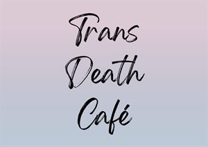 Trans Death Café