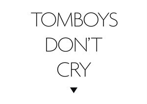 Tomboys Don't Cry